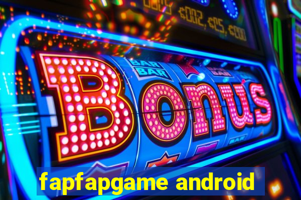 fapfapgame android